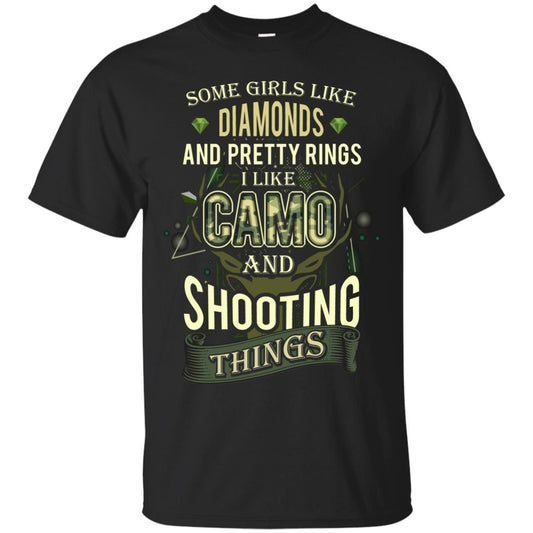 Some Girls Like Diamonds And Pretty Rings I Like Camo And Shooting Things Black