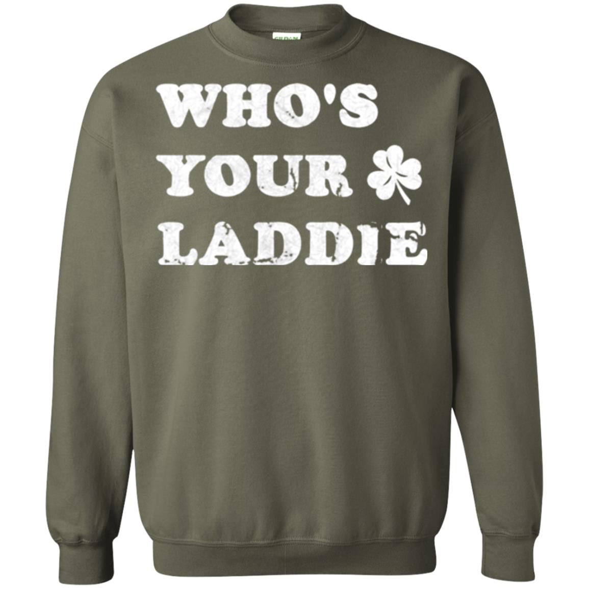 Whos Your Laddie Cute Shamrock T-shirt Military Green