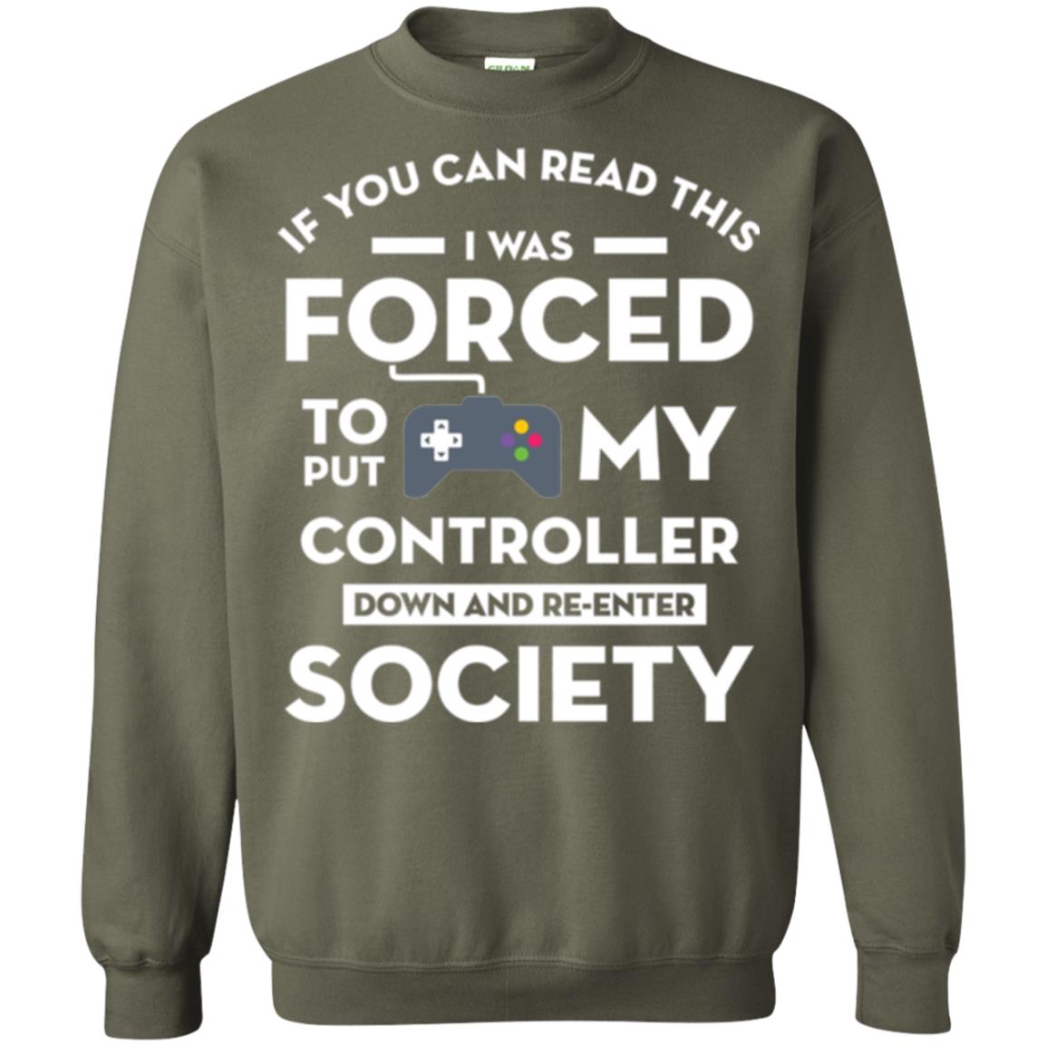 Gamer T-shirt If You Can Read This Military Green