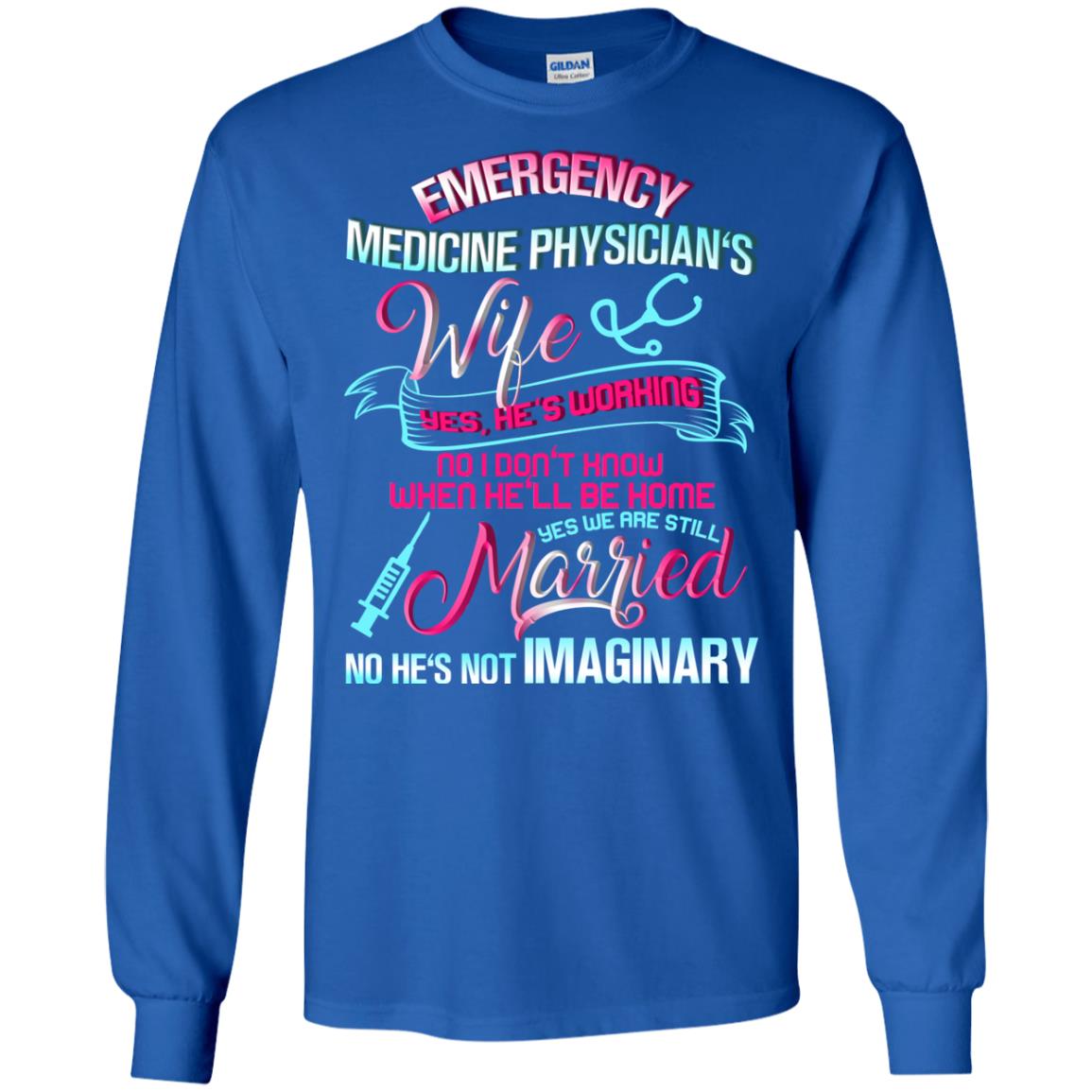 Emergency Medicine Physician's Wife Yes We Are Still Married Shirt Royal