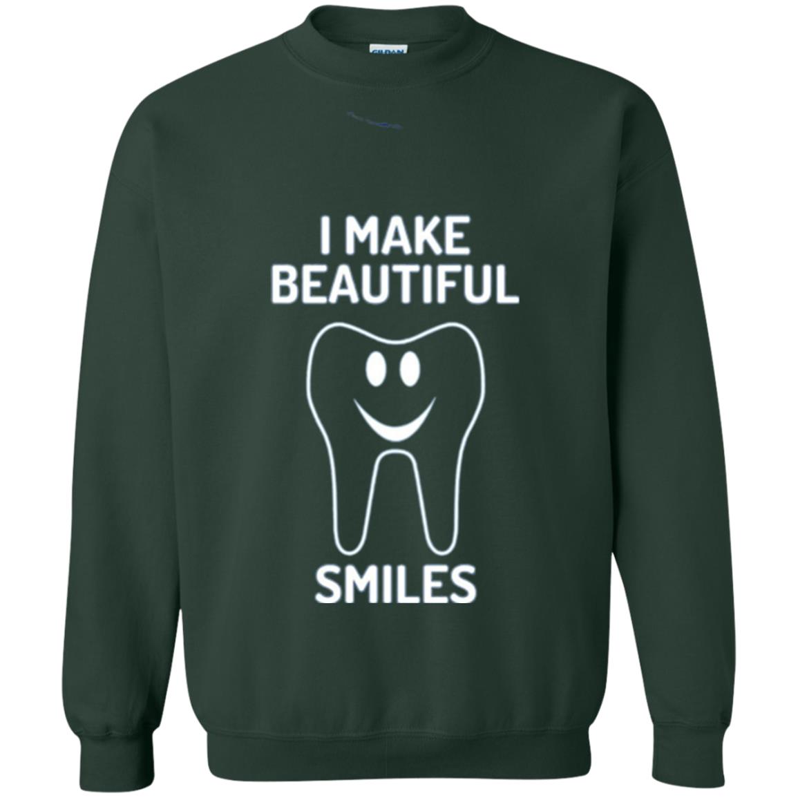 Dentist T-shirt I Make Beautiful Smiles Forest Green