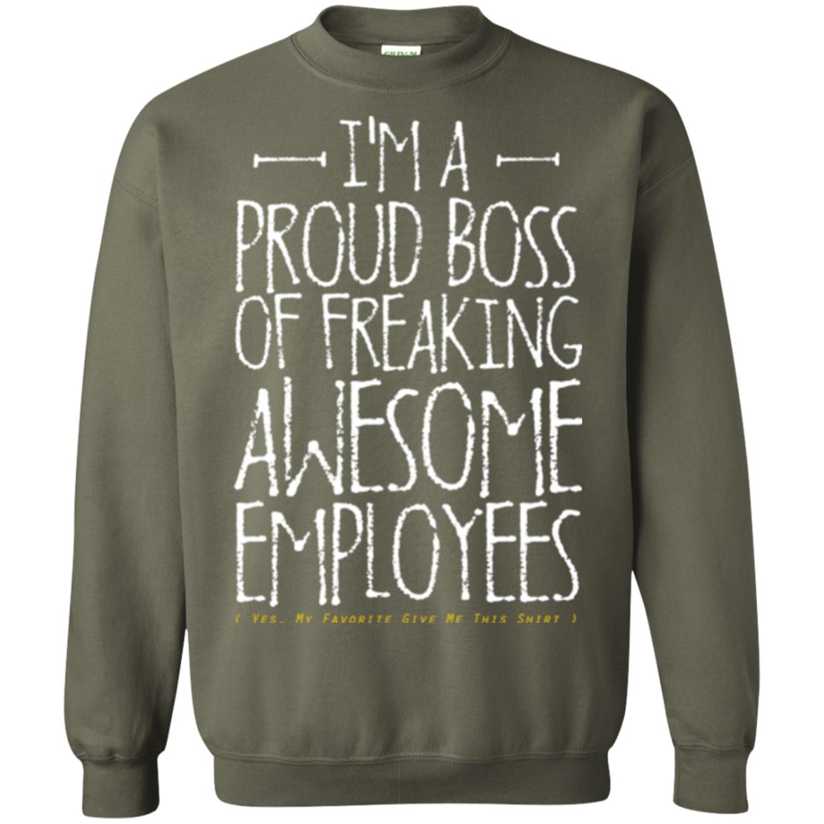 Boss T-shirt I'm A Proud Boss Of Freaking Awesome Employees Military Green