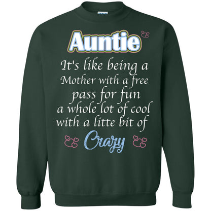 Auntie It's Like Being A Mother With A Free Pas For Fun A Whole Lot Of Cool With A Little Bit Of Crazy Forest Green