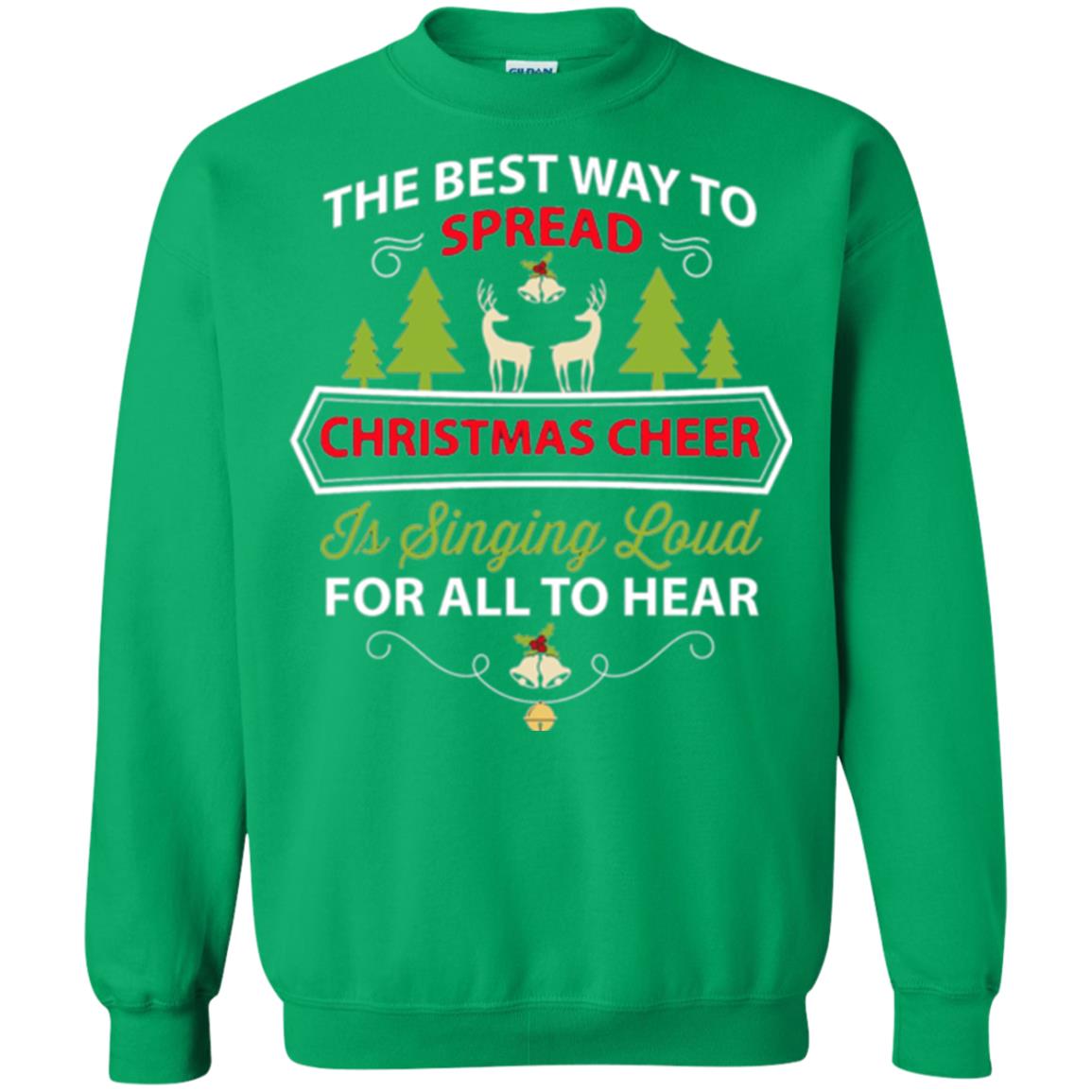 Christmas T-shirt Spread Christmas Cheer Singing Loud For All To Hear Irish Green