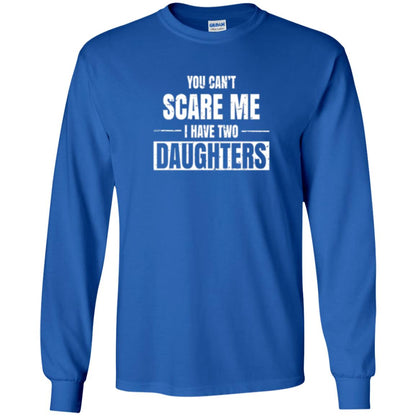 Family T-shirt You Can_t Scare Me I Have 2 Daughters Royal