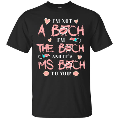 I'm Not A B*tch I'm The B*tch And It's Ms B*tch To You T-shirt Black