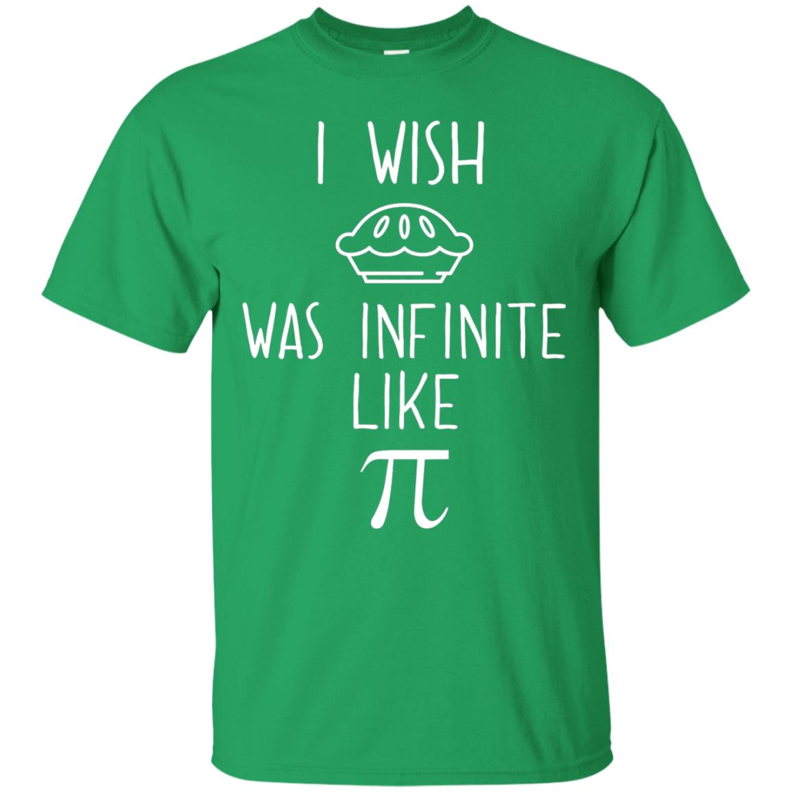 Funny Pi Day Shirt I Wish Pie Was Infinite Like Pi Irish Green