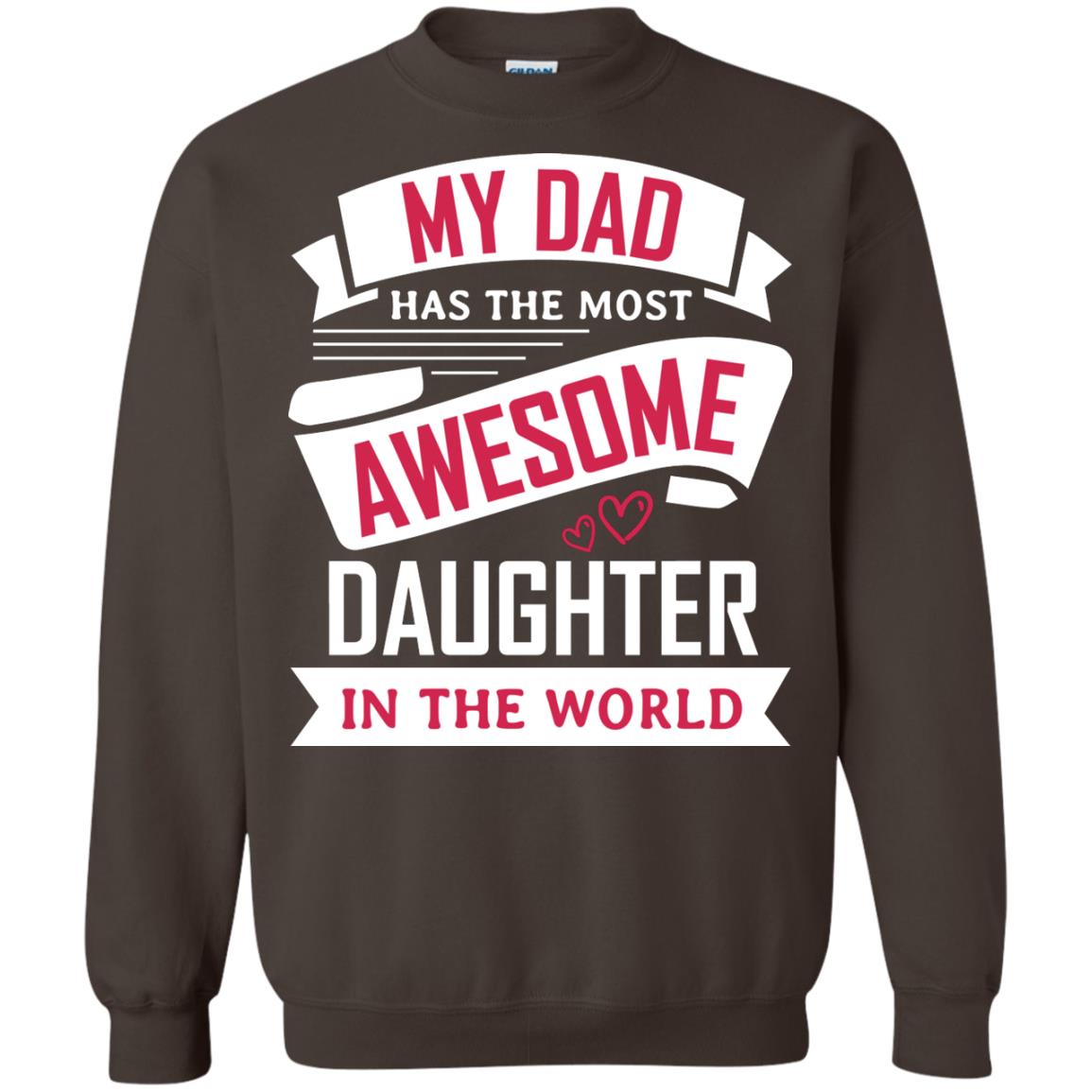 My Dad Has The Most Awesome Daughter In The World Family Shirt Dark Chocolate