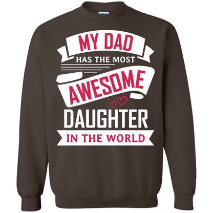 My Dad Has The Most Awesome Daughter In The World Family Shirt Dark Chocolate