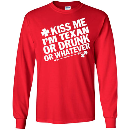 Kiss Me I_m Texan Or Drunk Or Whatever St. Patrick_s Day T-shirt Red