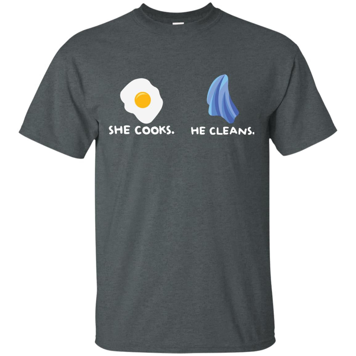 She Cooks He Cleans Shirt For Couple Dark Heather