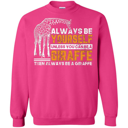 Always Be Yourself Unless You Can Be Giraffe T-shirt Heliconia
