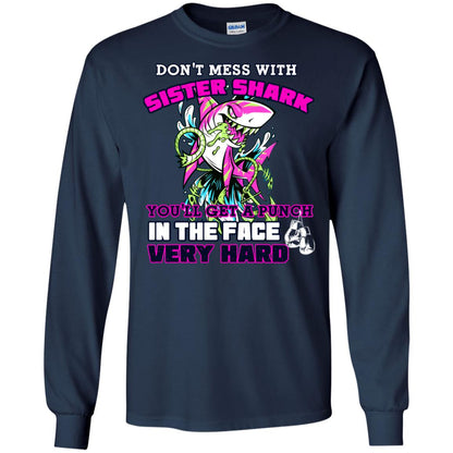Don't Mess With Sister Shark You'll Get A Punch In The Face Very Hard Family Shark Shirt Navy