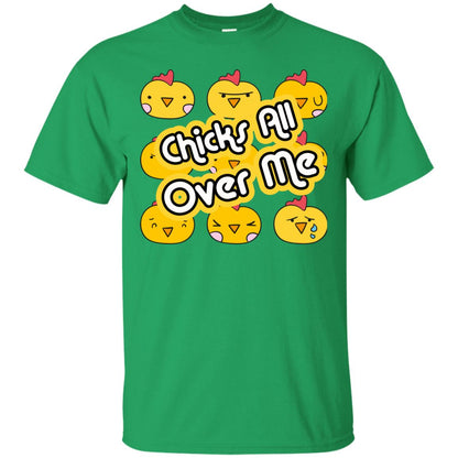 Chicks All Over Me Funny Chickens Shirt For Easter Day Irish Green