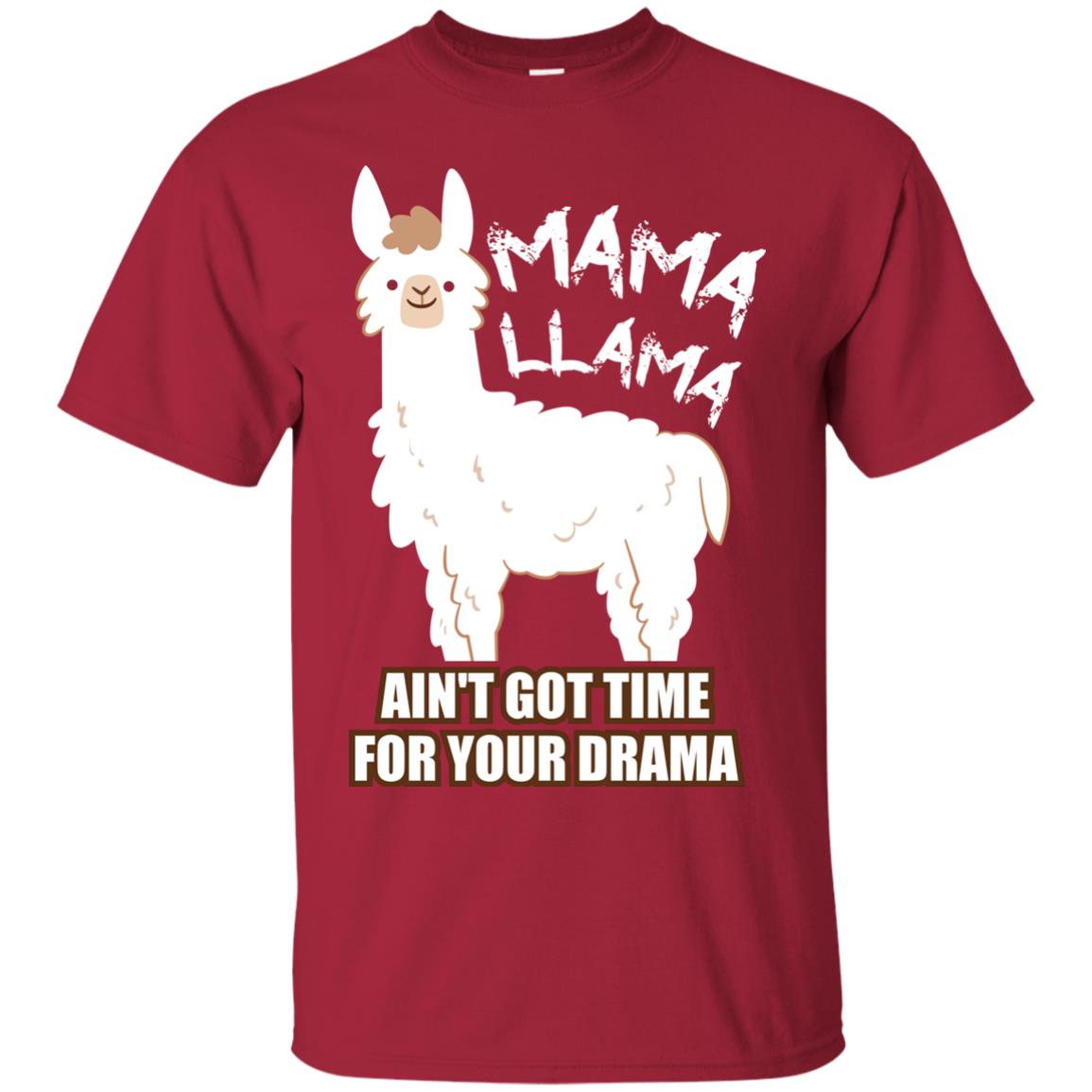 Mama Llama Ain_t Got Time For Your Drama Funny Llama T-shirt For Mama Cardinal
