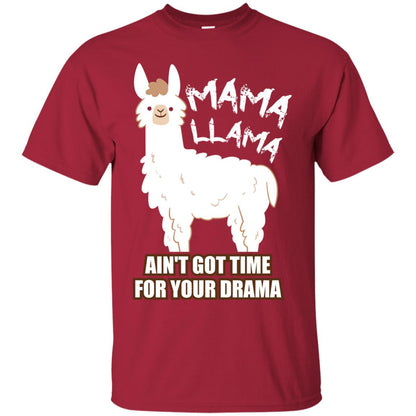 Mama Llama Ain_t Got Time For Your Drama Funny Llama T-shirt For Mama Cardinal