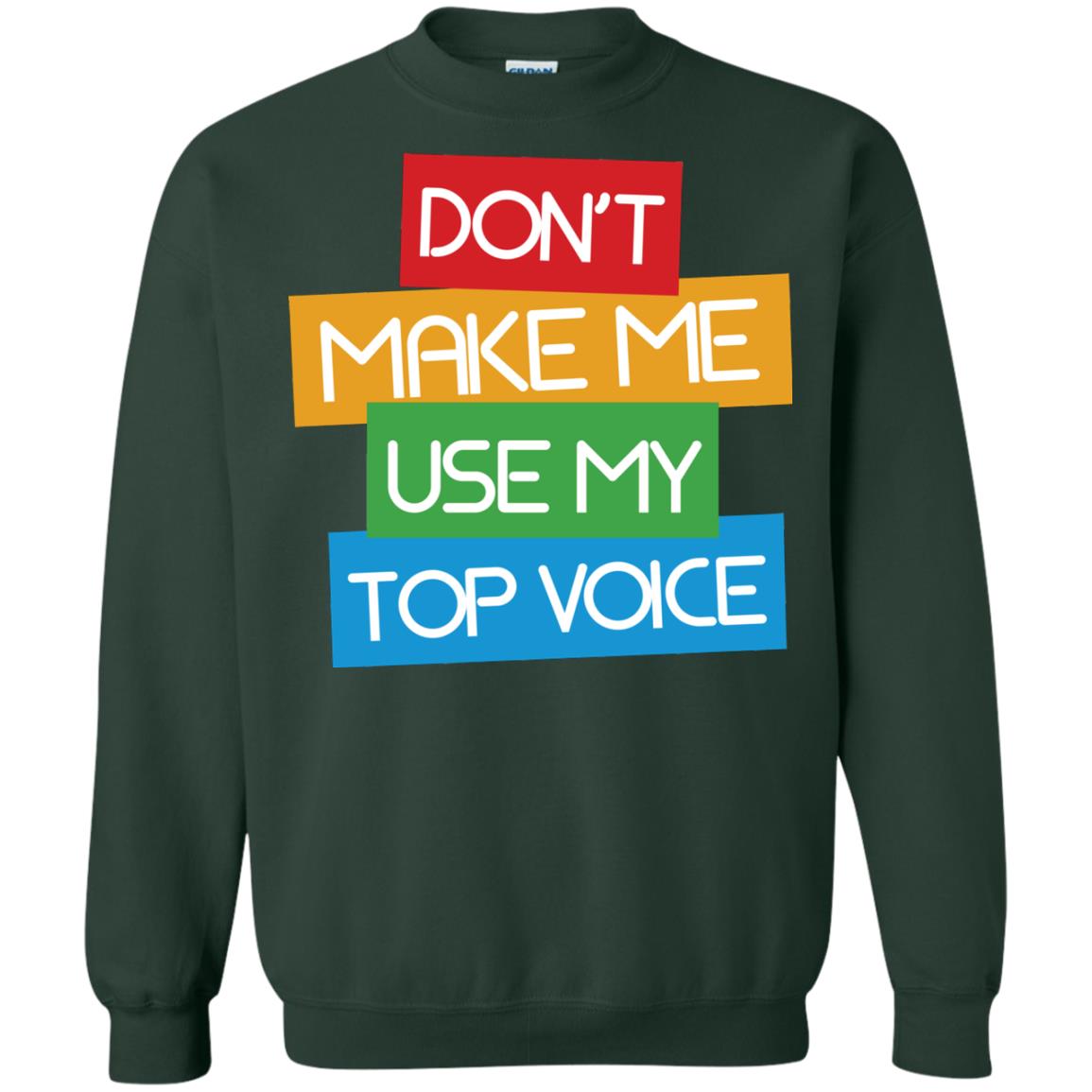 Don_t Make Me Use My Top Voice Lgbt Pride Month 2018 Shirt Forest Green