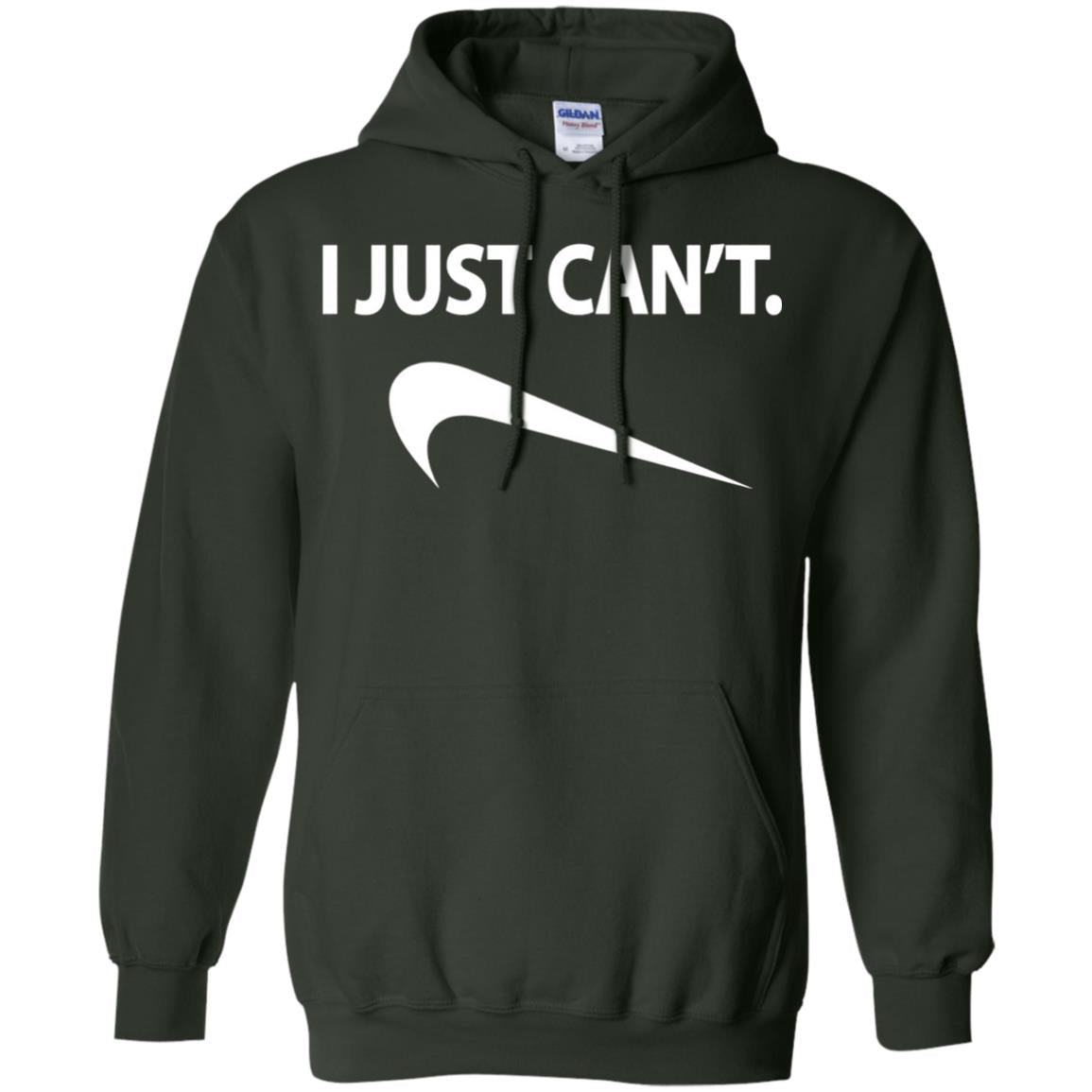 Funny I Just Cant Shirt Forest Green
