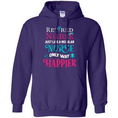 Retired Nurse Just Like A Regular Nurse Only Way Happier Shirt Purple