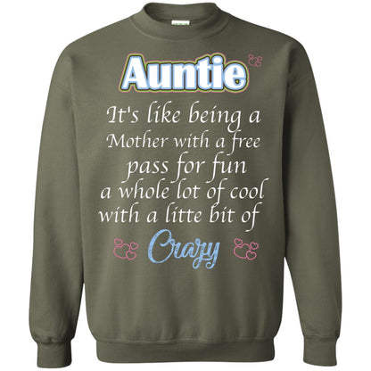 Auntie It's Like Being A Mother With A Free Pas For Fun A Whole Lot Of Cool With A Little Bit Of Crazy Military Green