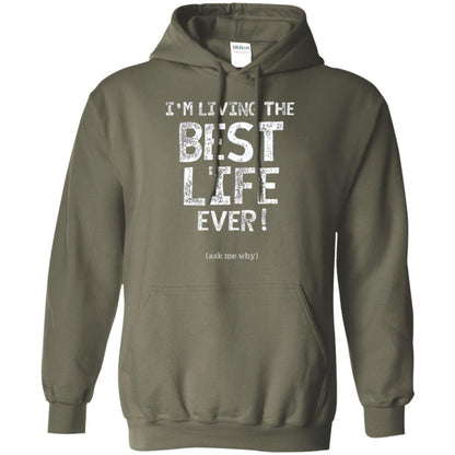 I_m Living The Best Life Ever T-shirt Military Green