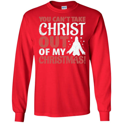 Christian T-shirt You Can_t Take Christ Out Of My Christmas Red