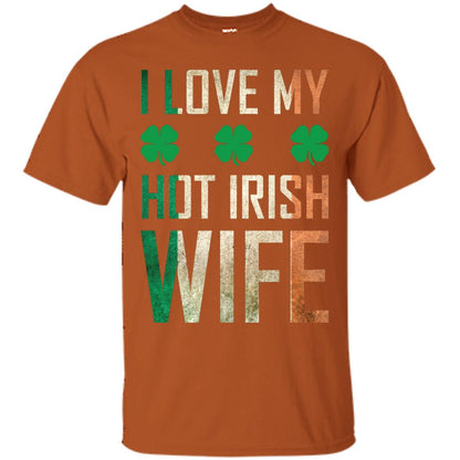 I Love My Hot Irish Wife Saint Patricks Day Shirt For Husband Texas Orange