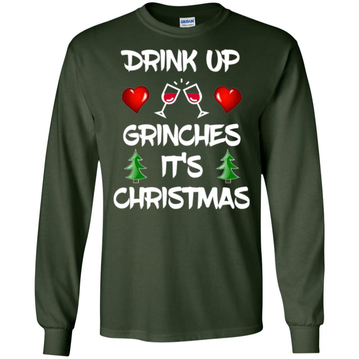 Wine Lover T-shirt Drink Up Grinches It's Christmas Forest Green