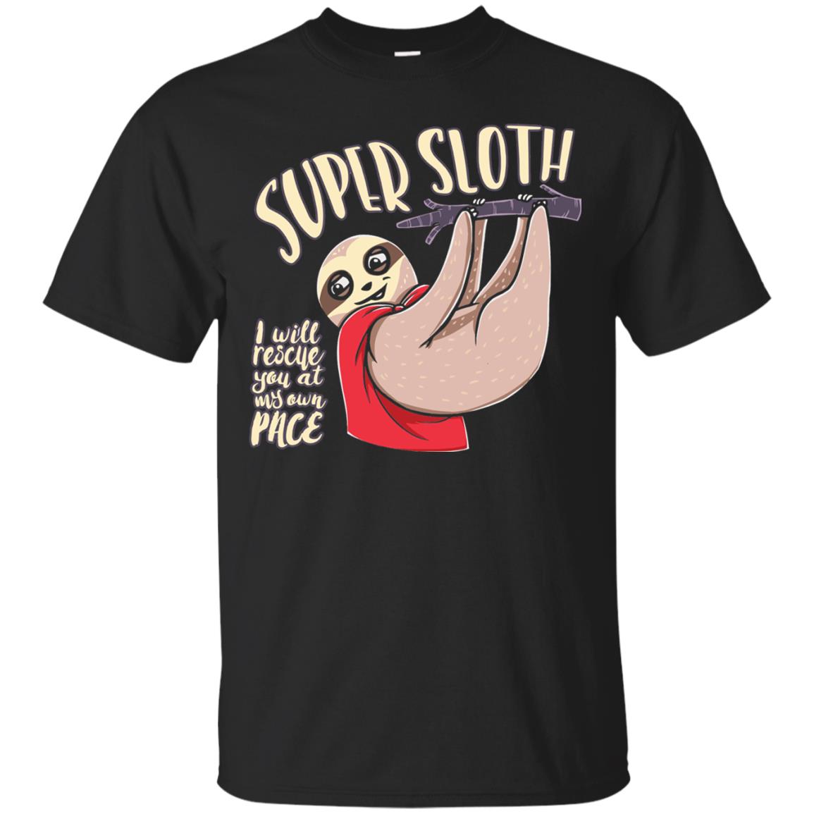 Funny Sloth T-shirt I Will Rescue You At My Own Pace Black