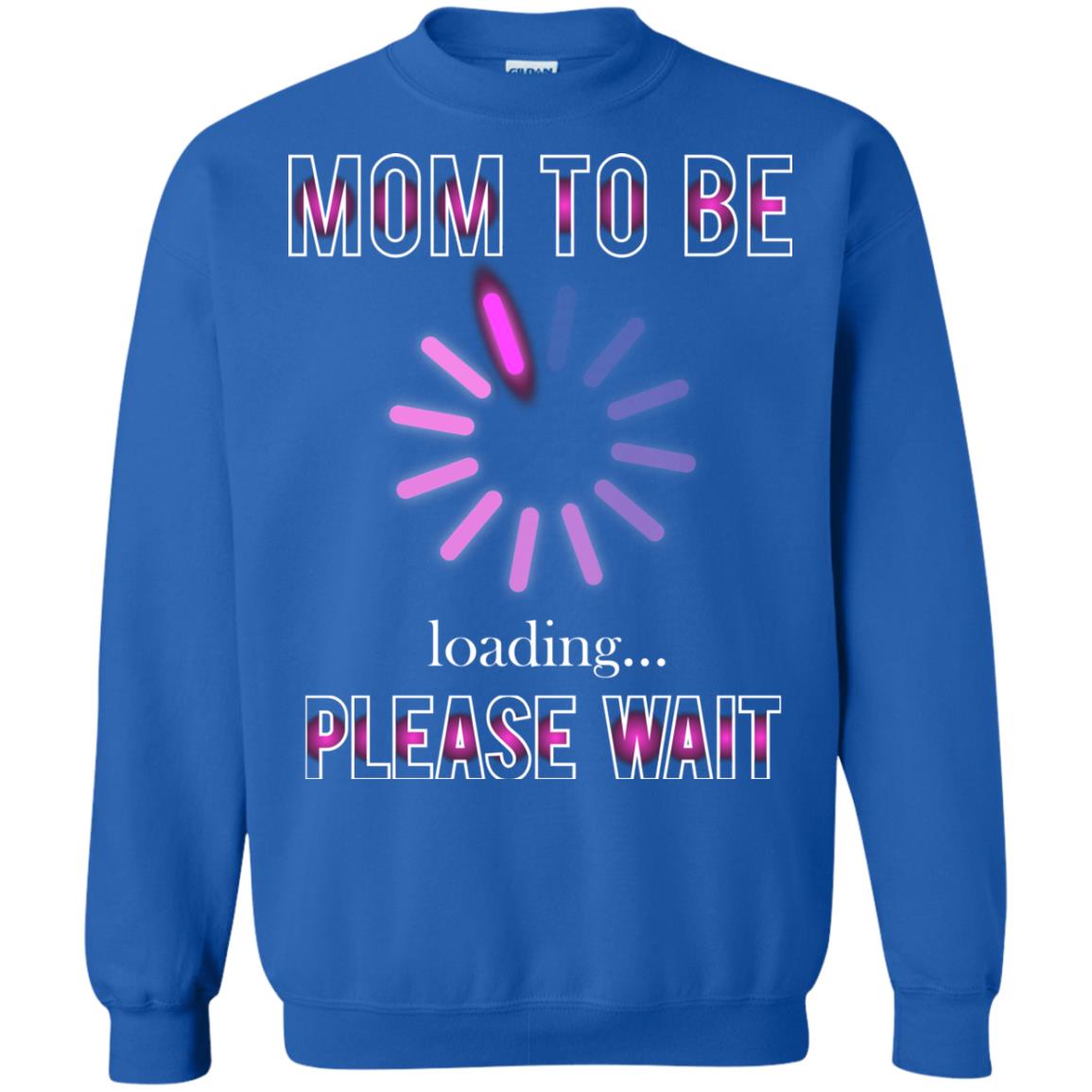 Mommy T-shirt Mom To Be Loading Please Wait Royal