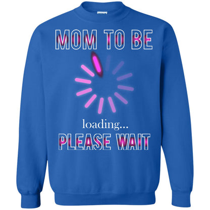 Mommy T-shirt Mom To Be Loading Please Wait Royal
