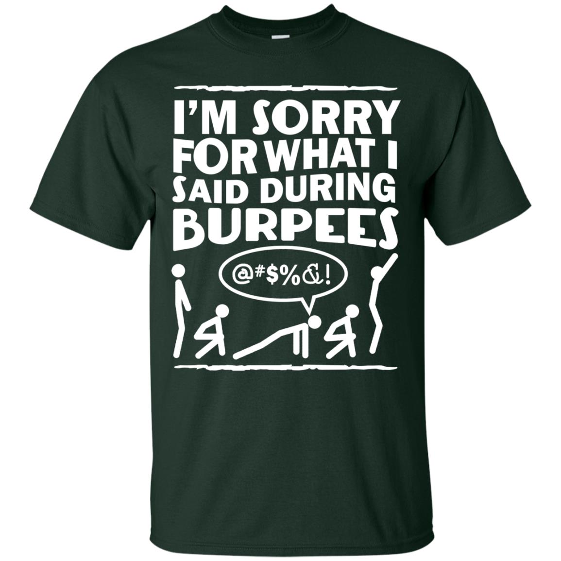 Im Sorry For What I Said During Burpees Fitness Shirts Forest