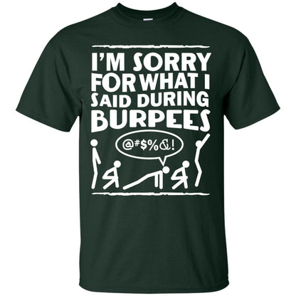 Im Sorry For What I Said During Burpees Fitness Shirts Forest