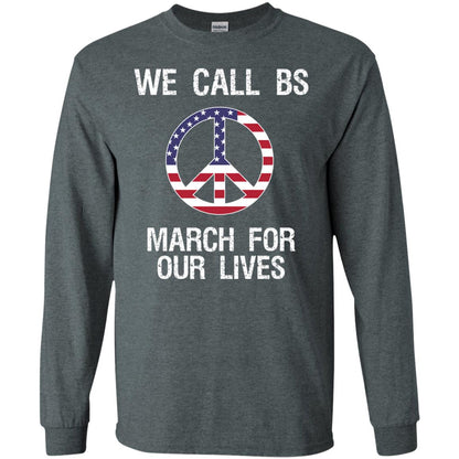 We Call Bs March For Our Lives Anti Gun T-shirt Dark Heather