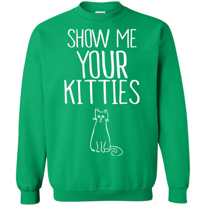 Cat Lover T-shirt Show Me Your Kitties Irish Green