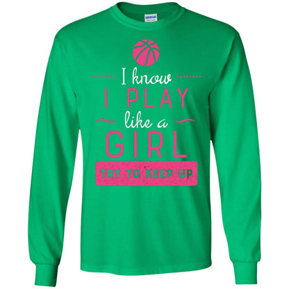 Basketball Shirt -girls Play Like A Girl Try To Keep Up Irish Green