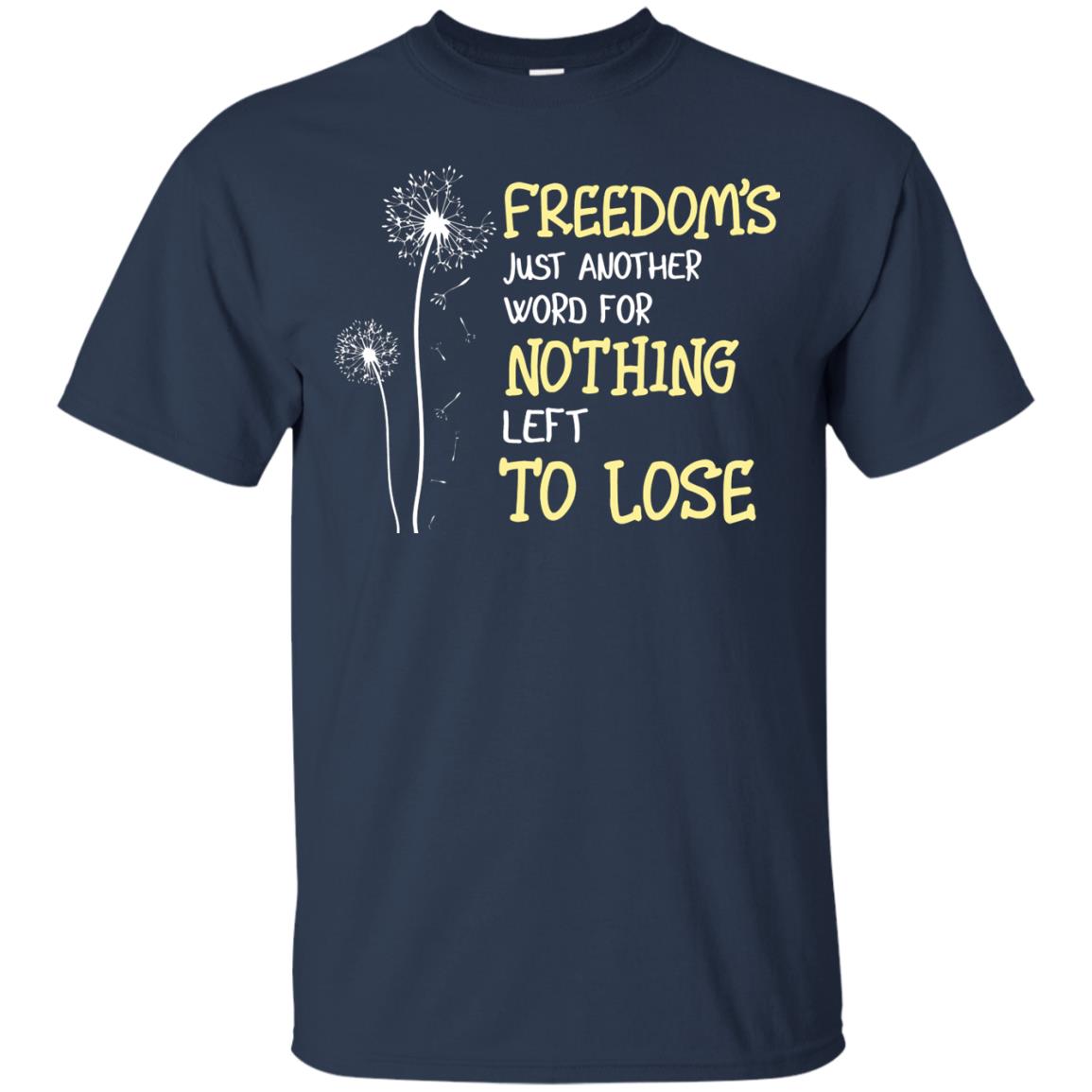 Freedom_s Just Another Word Nothing Left To Lose Shirt Navy