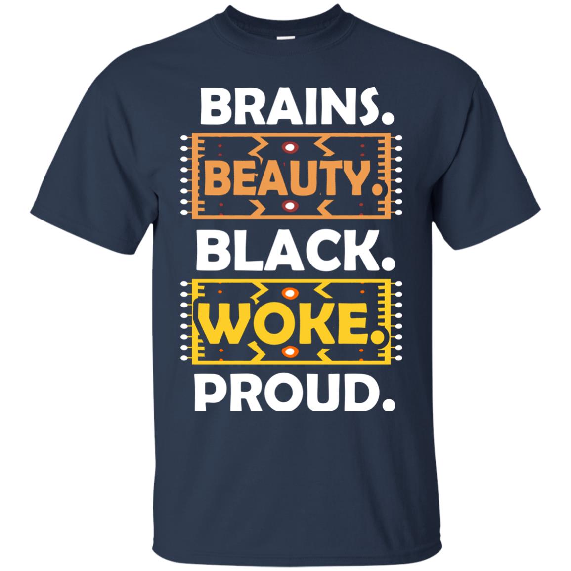 Brains Beauty Black Woke Proud African American T-shirt Navy