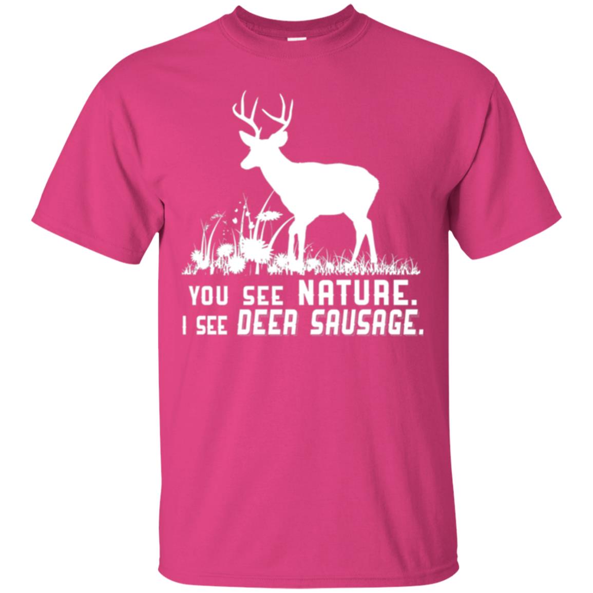 Funny Hunting T-shirt You See Nature I See Deer Sausage Heliconia