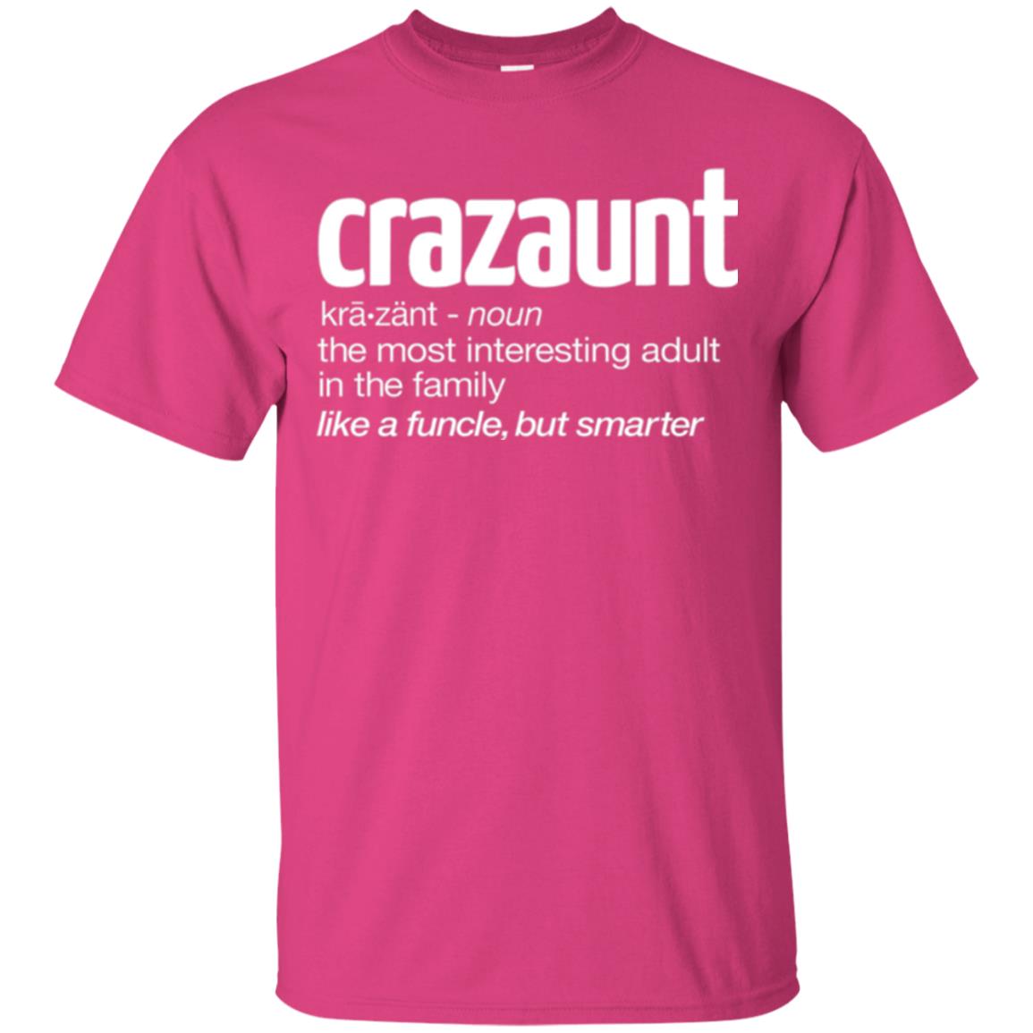 Aunt T-shirt The Most Interesting Adult In The Family Like A Funcle But Smarter Heliconia