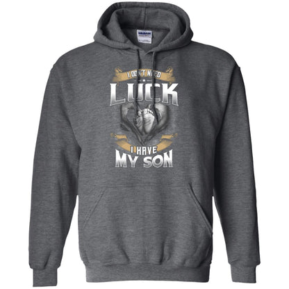 I Don_t Need Luck I Have My Son Parents Shirt Dark Heather