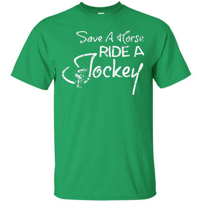 Save A Horse Ride A Jockey Derby Kentucky Shirt Irish Green