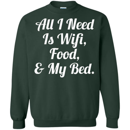 All I Need Is Wifi Food My Bed T-shirt Forest Green