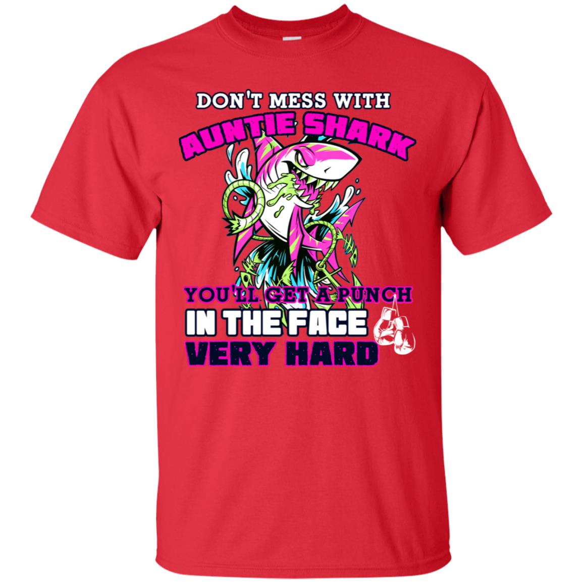 Don't Mess With Auntie Shark You'll Get A Punch In The Face Very Hard Family Shark Shirt Red