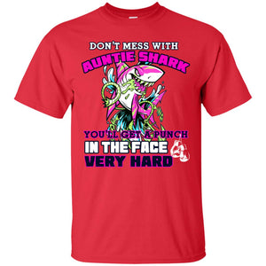Don't Mess With Auntie Shark You'll Get A Punch In The Face Very Hard Family Shark ShirtG200 Gildan Ultra Cotton T-Shirt