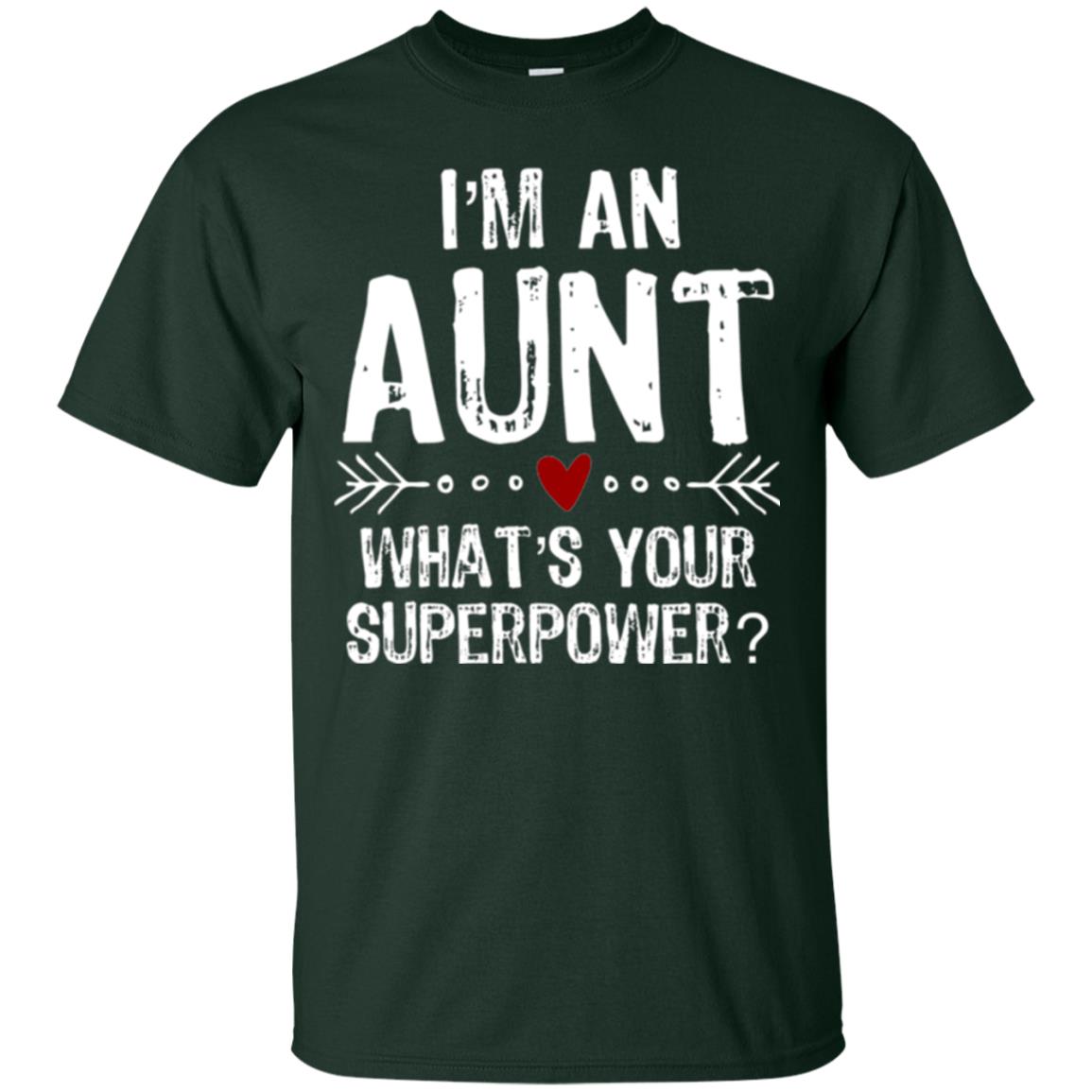 Aunt T-shirt I_m An Aunt What_s Your Superpower Forest Green