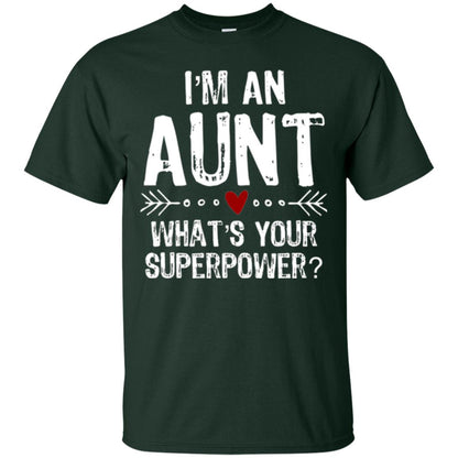Aunt T-shirt I_m An Aunt What_s Your Superpower Forest Green