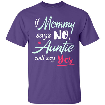 If Mommy Says No Auntie Will Say Yes Family T-shirt Purple
