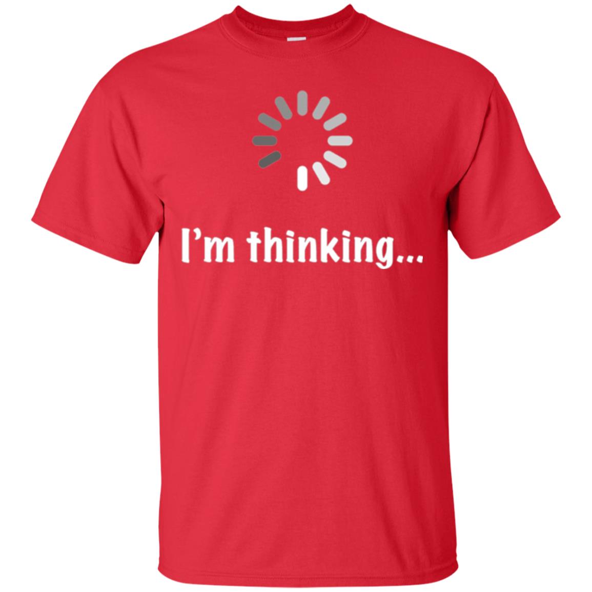 Funny T-shirt I_m Thinking Red