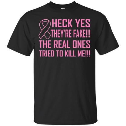 Heck Yes They Are Fake The Real Ones Tried To Kiill Me Shirt Black